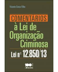 Comentários à lei de organização criminosa - lei n. 12.850/2013 - 1ª Edição | 2014