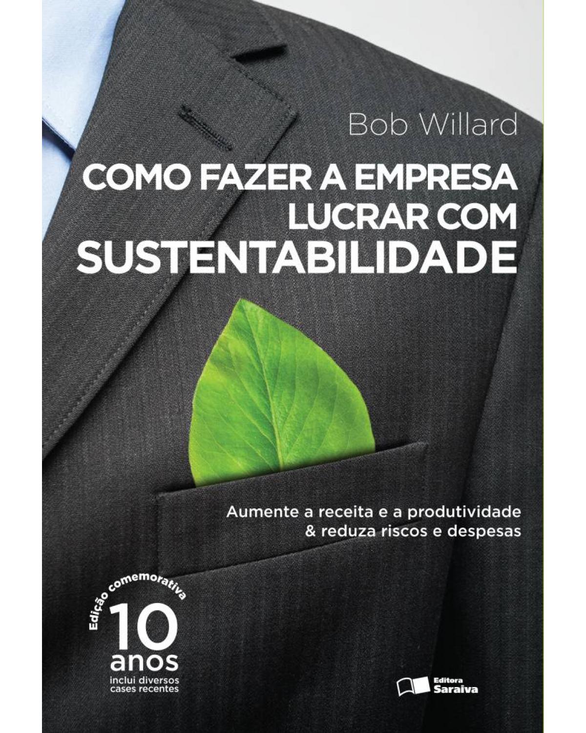 Como fazer a empresa lucrar com sustentabilidade - 1ª Edição | 2014