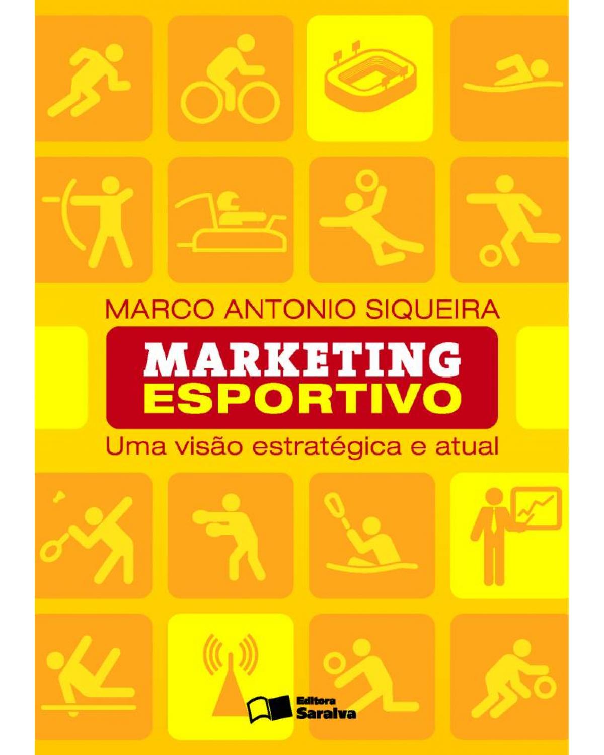 Marketing esportivo - uma visão estratégica e atual - 1ª Edição | 2014