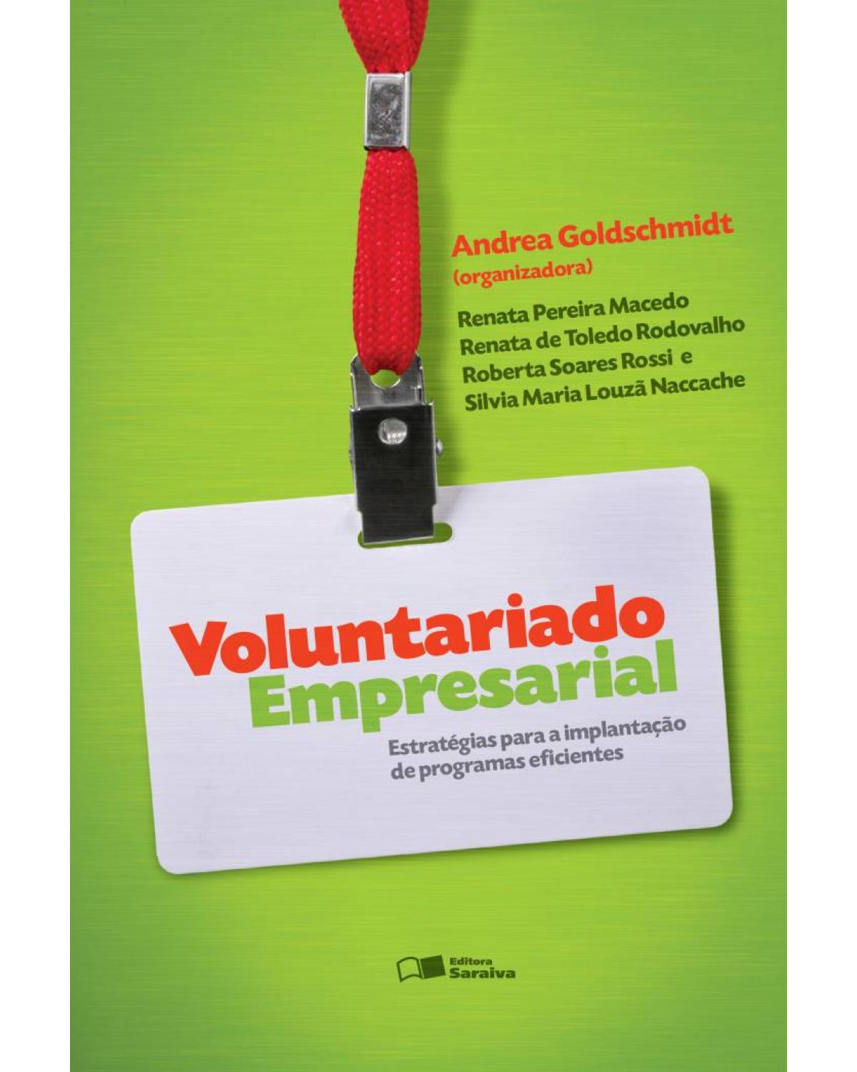 Voluntariado empresarial - estratégias para a implantação de programas eficientes - 1ª Edição | 2014