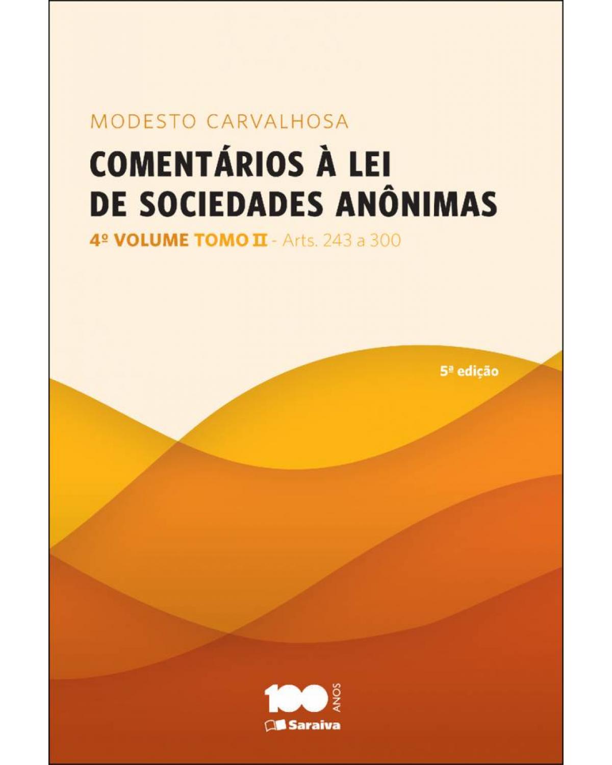 Comentários à lei de sociedades anônimas - Tomo II - arts. 243 a 300 - 5ª Edição | 2014
