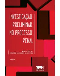 Investigação preliminar no processo penal - 6ª Edição | 2014