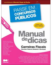 Manual de dicas - carreiras fiscais - Receitas federal, estadual e municipal - 1ª Edição | 2014