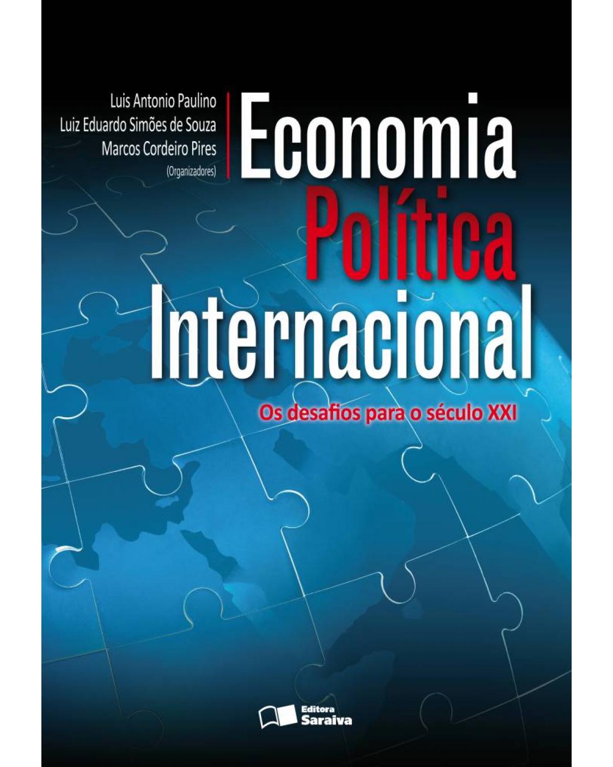 Economia política internacional - os desafios para o século XXI - 1ª Edição | 2014