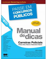 Manual de dicas - carreiras policiais: Polícia Civil, Federal e Rodoviária Federal - 1ª Edição | 2014