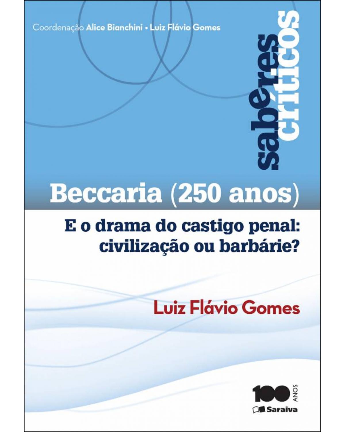 Beccaria (250 anos) e o drama do castigo penal: civilização ou barbárie? - 1ª Edição | 2014