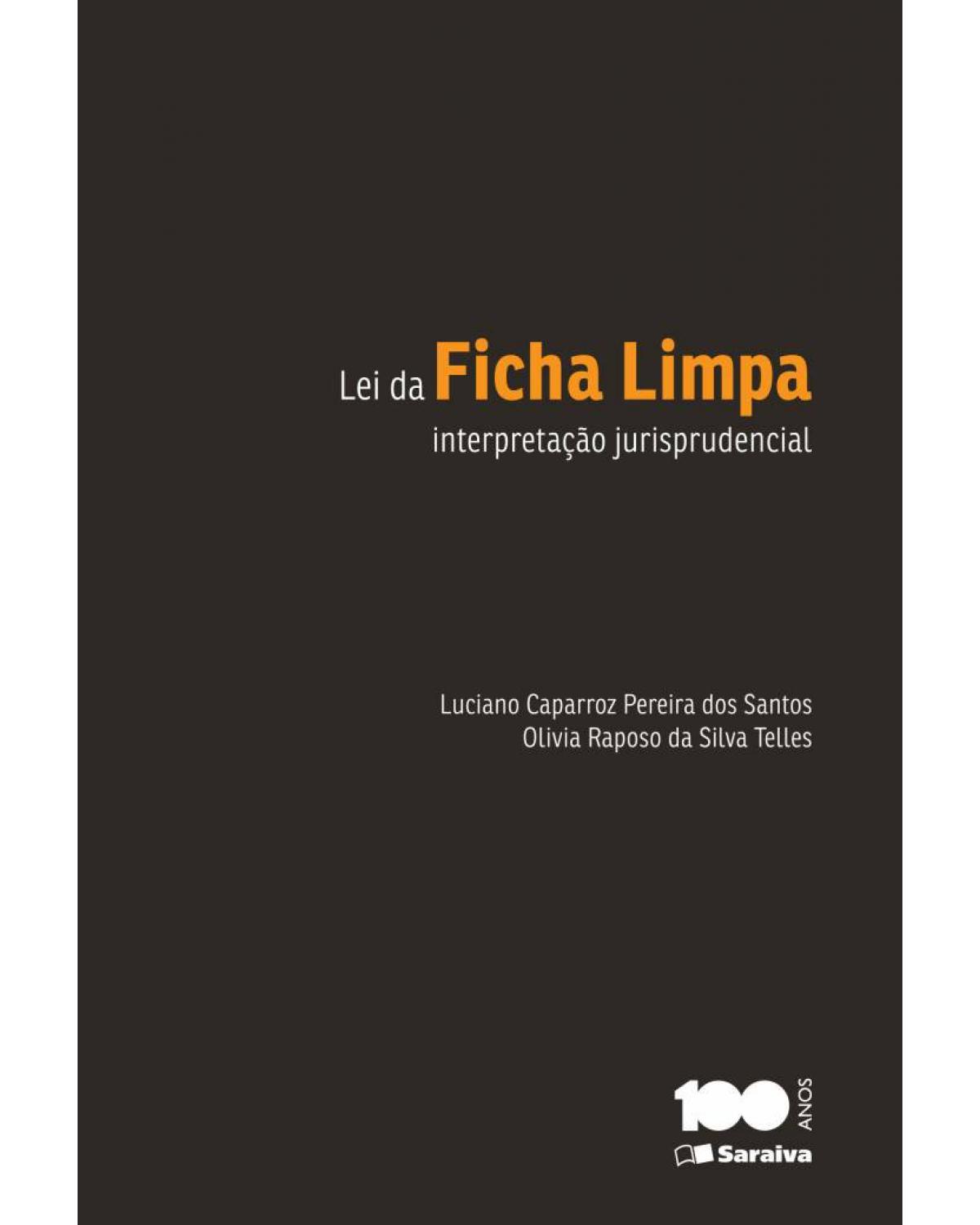 Lei da ficha limpa - interpretação jurisprudencial - 1ª Edição | 2014