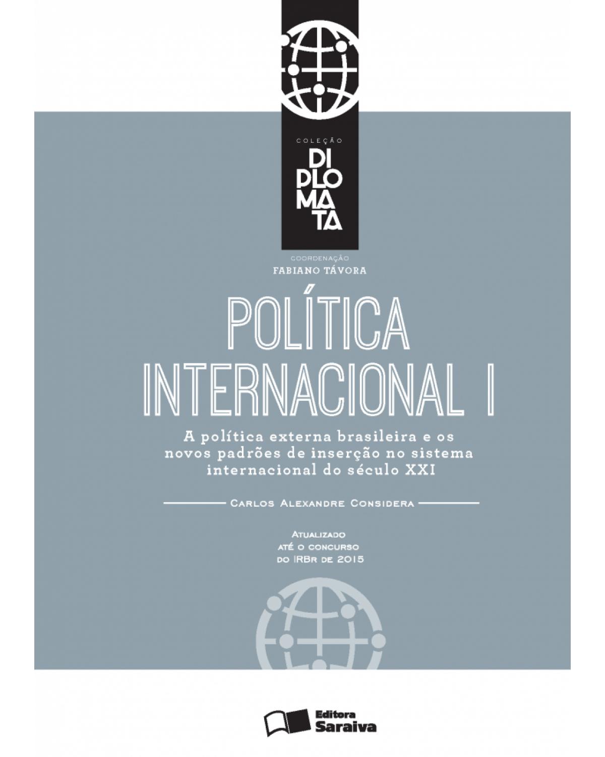 Política internacional I - a política externa brasileira e os novos padrões de inserção no sistema internacional do século XXI - 1ª Edição | 2016