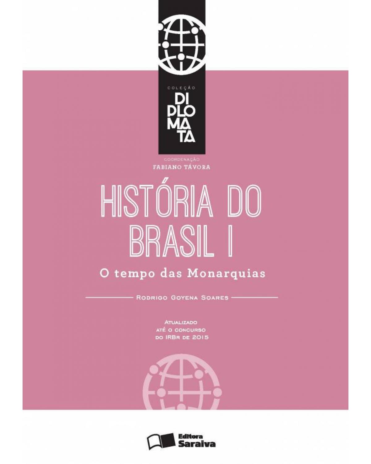 História do Brasil I - o tempo das monarquias - 1ª Edição | 2016