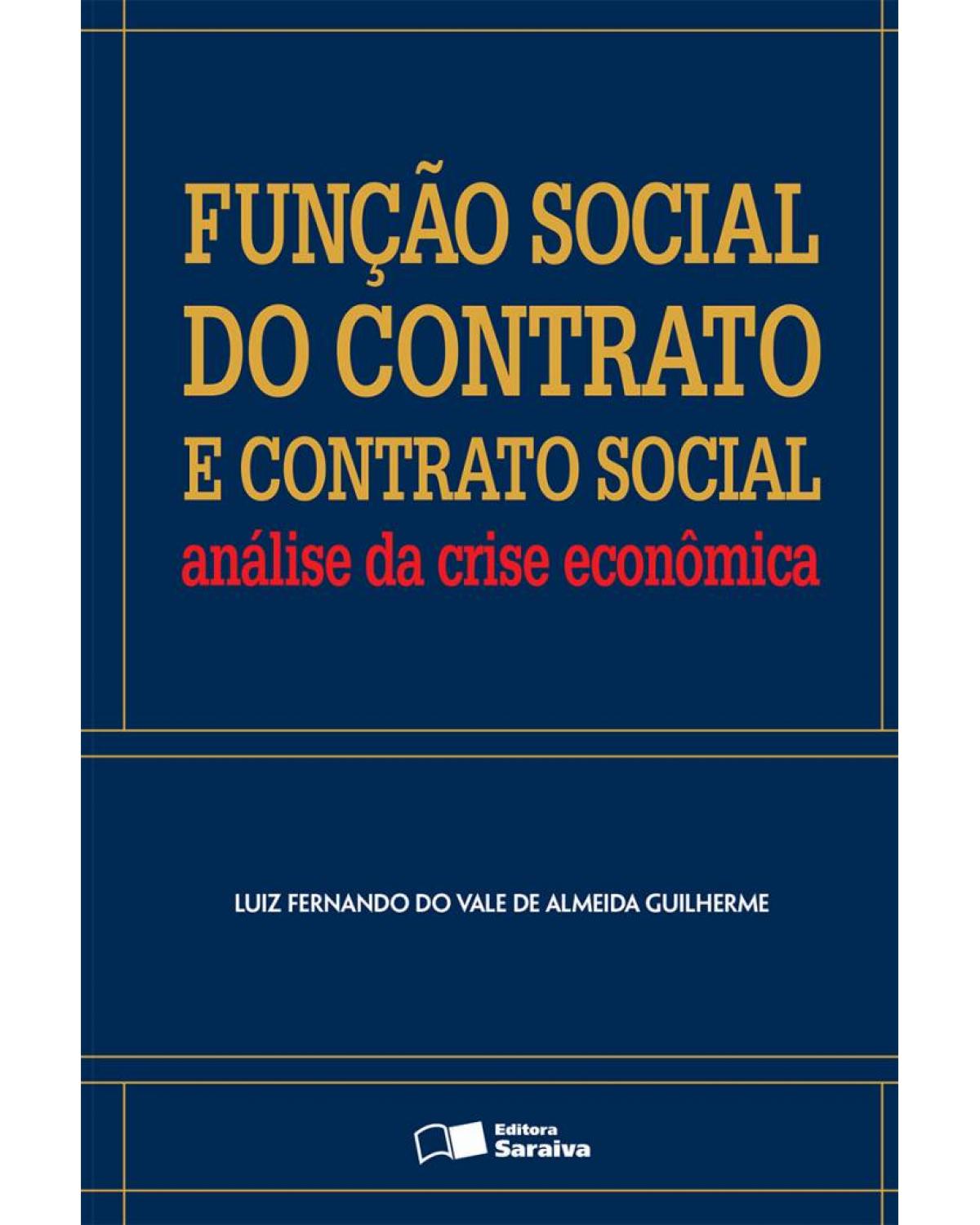 Função social do contrato e contrato social - análise da crise econômica - 2ª Edição | 2015