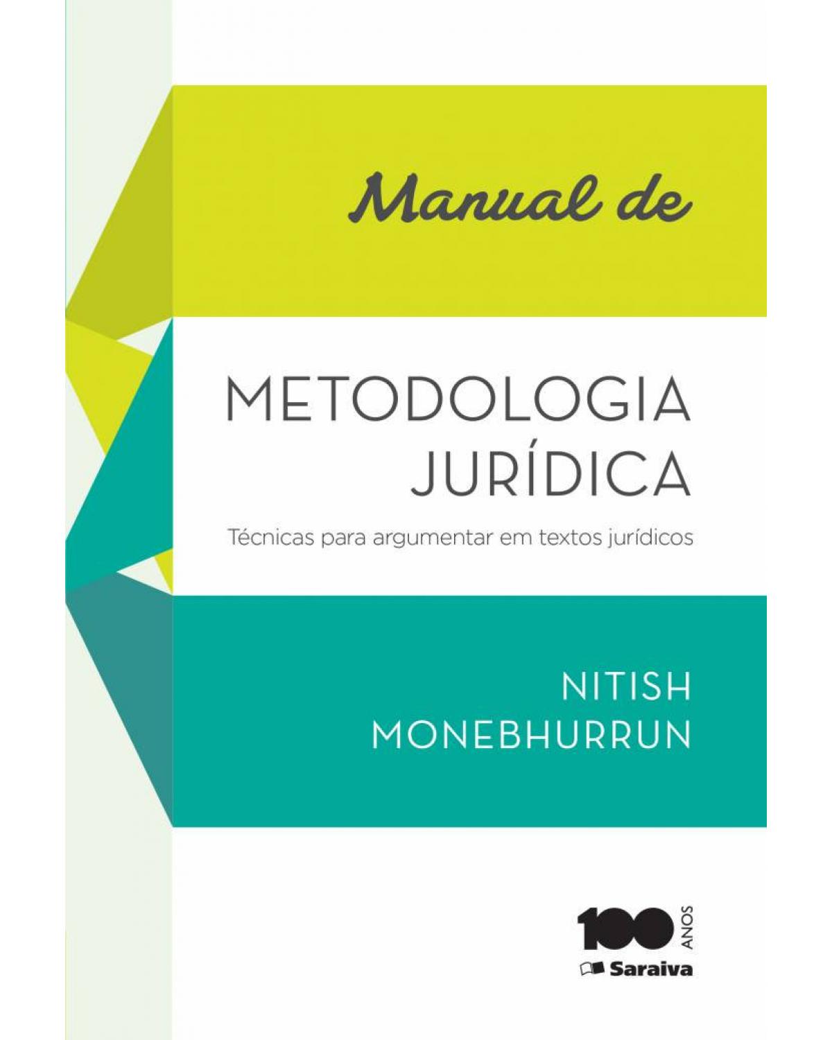 Manual de Metodologia Jurídica: Técnicas para Argumentar Em Textos Jurídicos - 1ª Edição 2015 - técnicas para argumentar em textos jurídicos - 1ª Edição | 2015