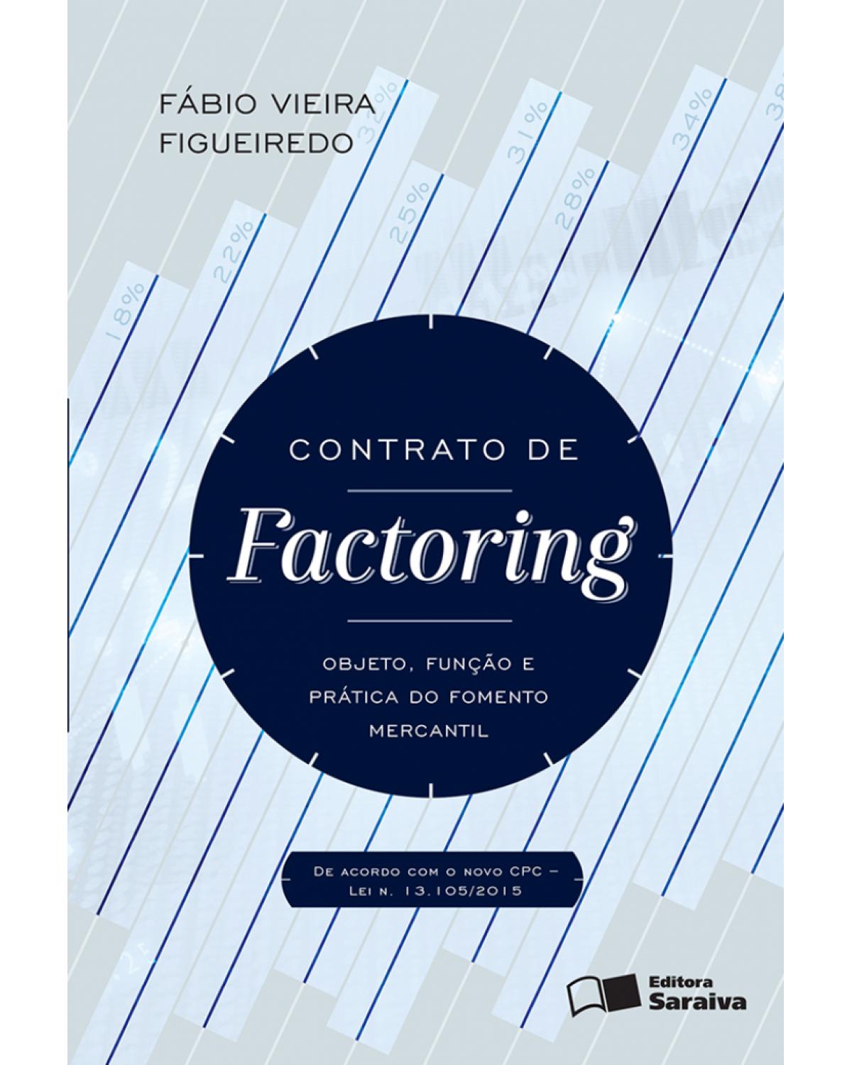 Contrato de factoring - objeto, função e prática de fomento mercantil - 1ª Edição | 2016