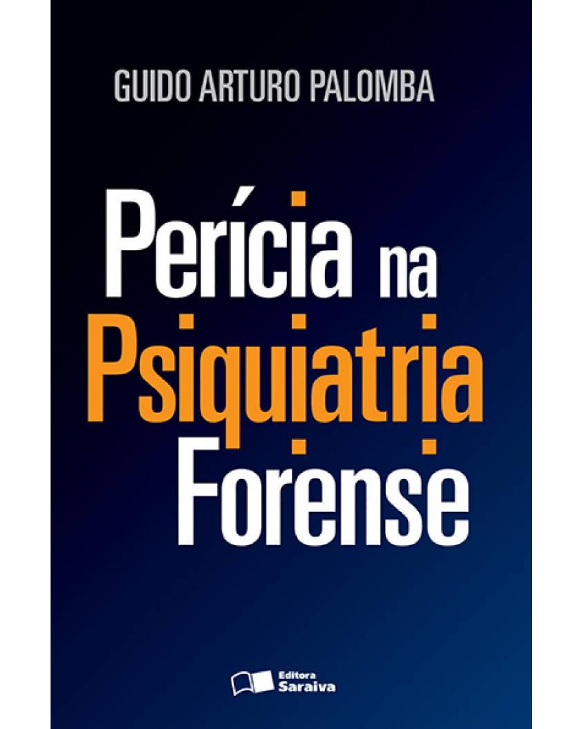 Perícia na Psiquiatria Forense - 1ª Edição 2016 - 1ª Edição | 2016