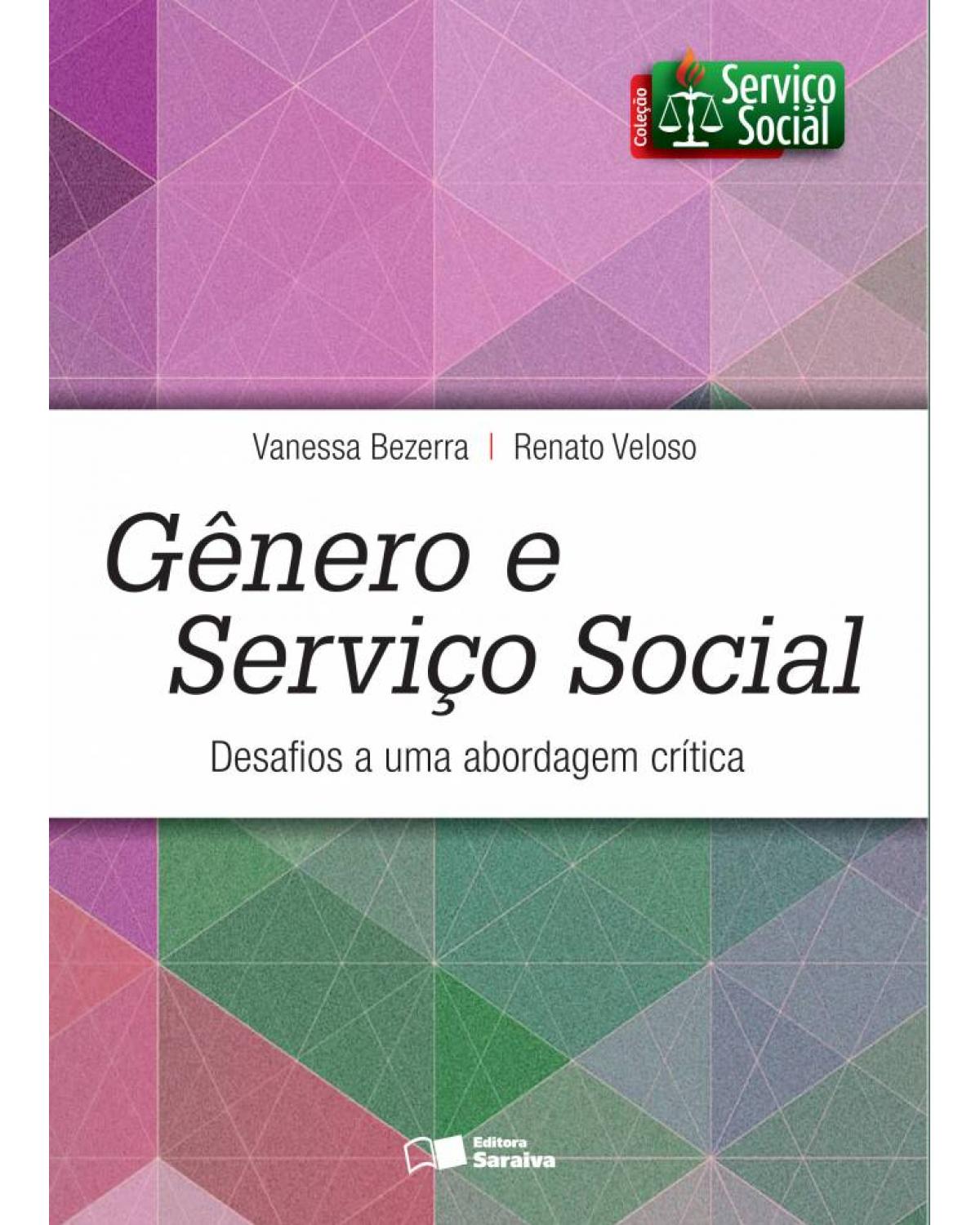 Gênero e serviço social - desafios a uma abordagem crítica - 1ª Edição | 2015
