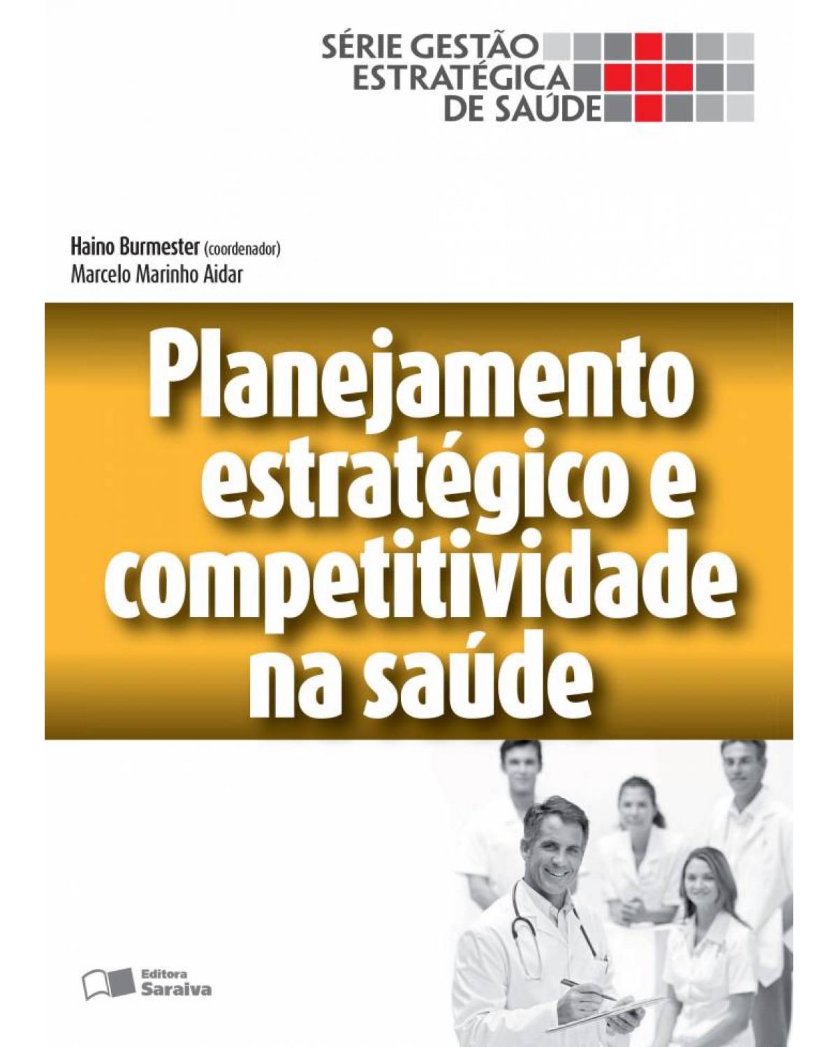 Planejamento estratégico e competitividade na saúde - 1ª Edição | 2015