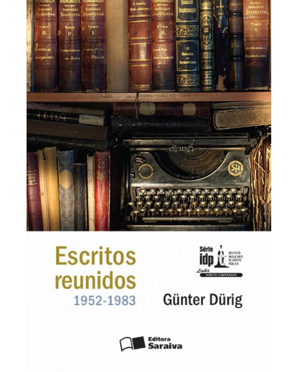 Escritos Reunidos 1952-1983 - 1ª Edição 2016 - 1952-1983 - 1ª Edição | 2016