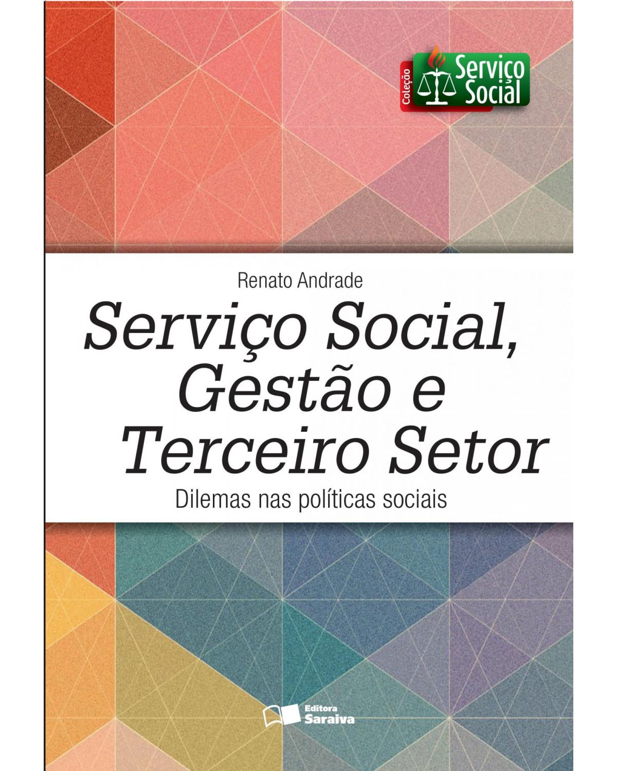 Serviço social, gestão e terceiro setor - dilemas nas políticas sociais - 1ª Edição | 2015