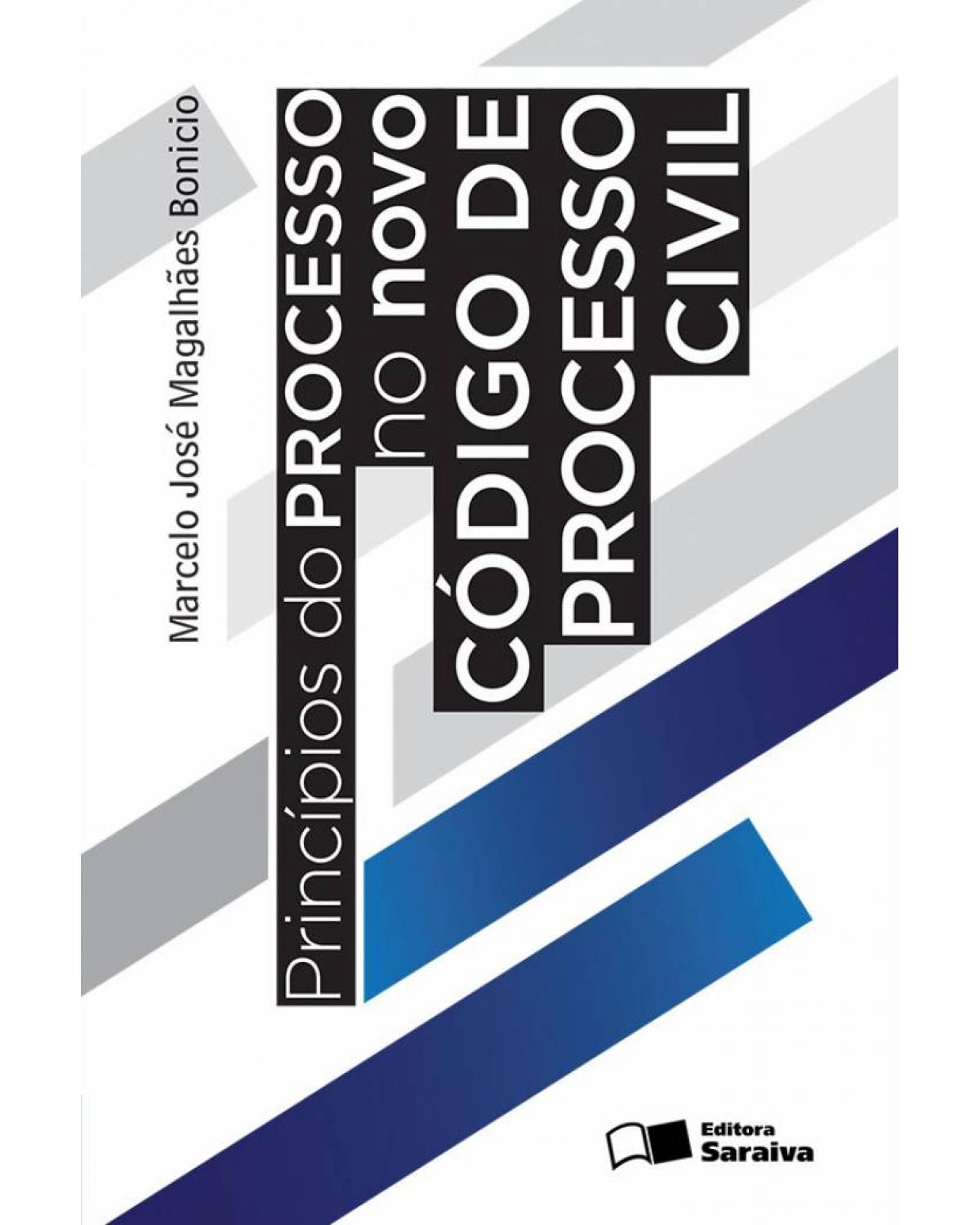 Princípios do Processo no Novo Código de Processo Civil - 1ª Edição 2016 - 1ª Edição | 2016