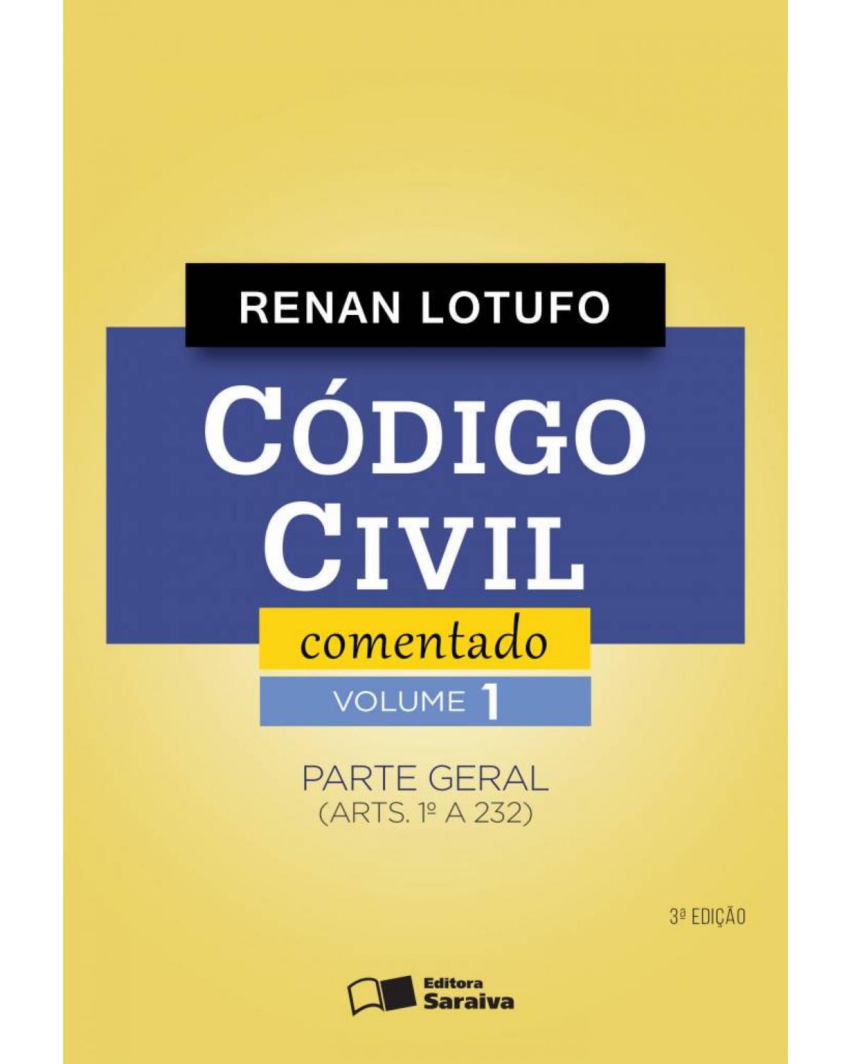 Código civil comentado - Volume 1: parte geral (arts. 1º a 232) - 3ª Edição | 2015