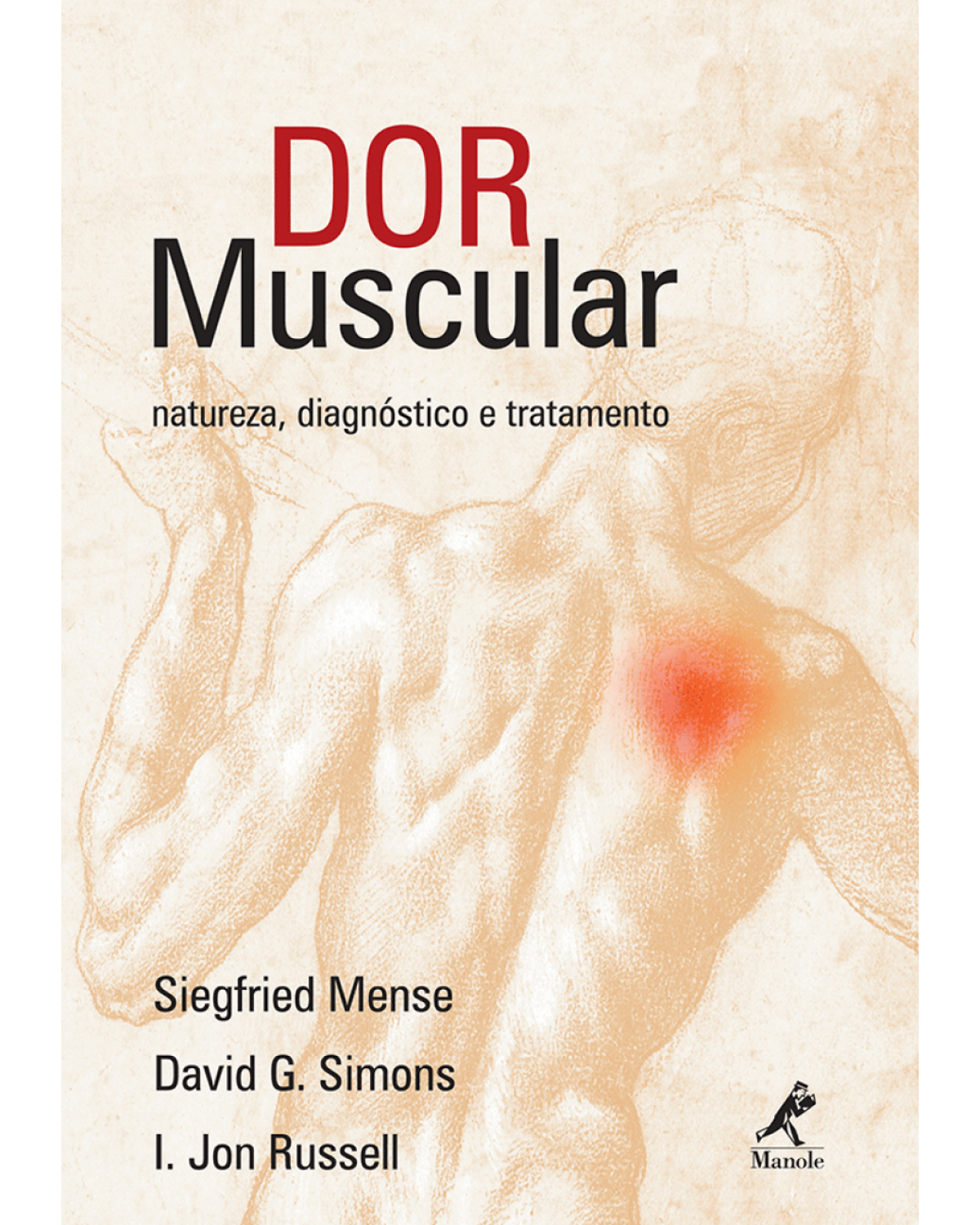 Dor muscular - Natureza, diagnóstico e tratamento - 1ª Edição | 2008