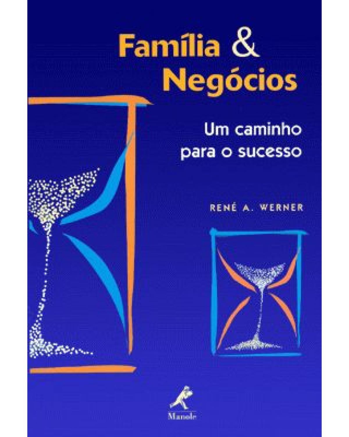 Família e negócios - um caminho para o sucesso - 1ª Edição | 2004