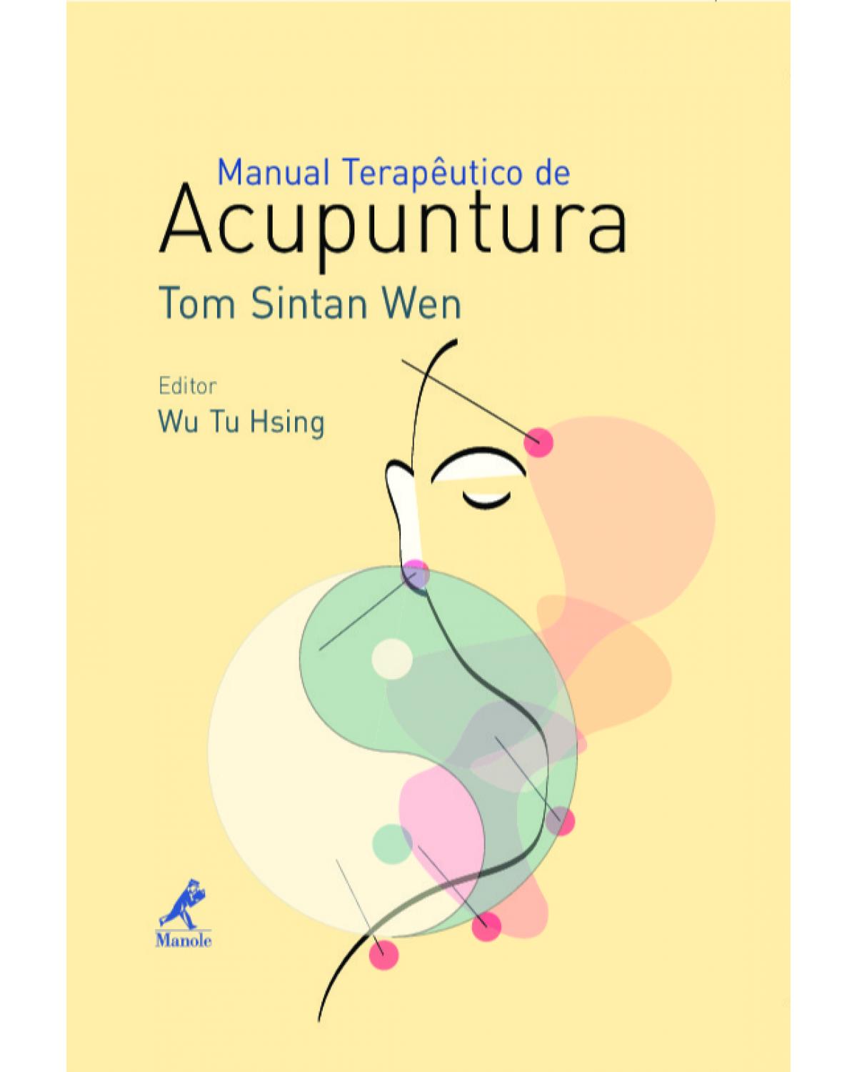 Manual terapêutico de acupuntura - 1ª Edição | 2008