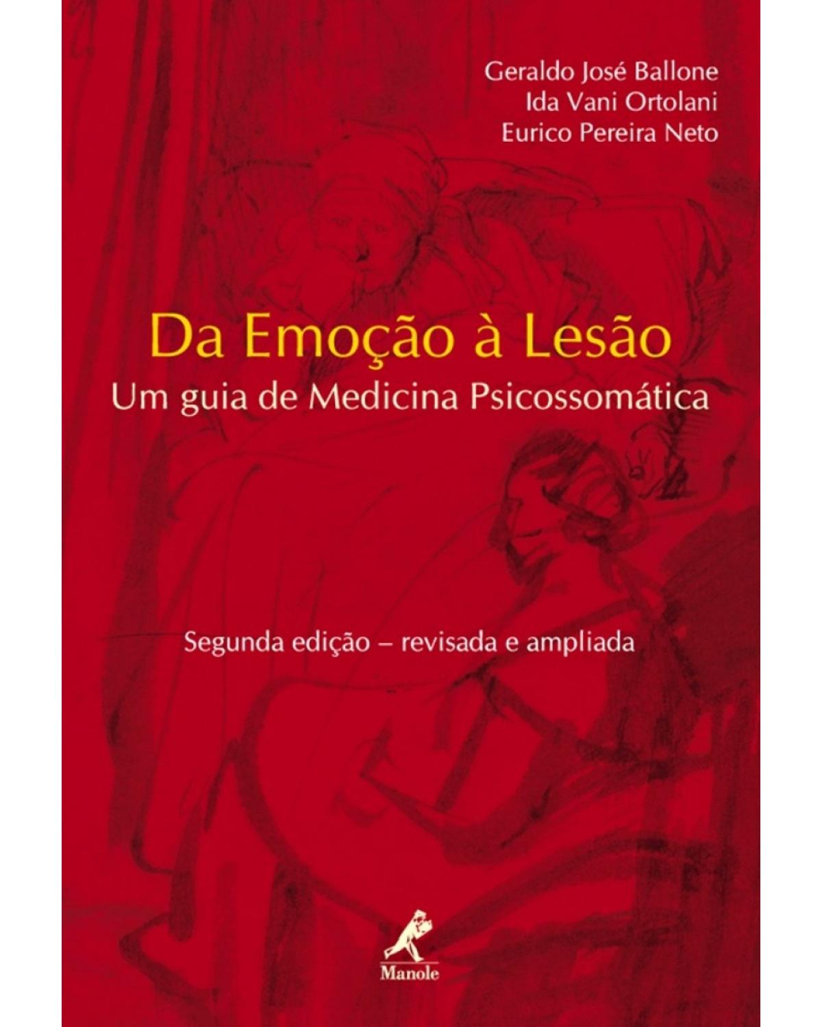 Da emoção à lesão - Um guia de medicina psicossomática - 2ª Edição | 2007