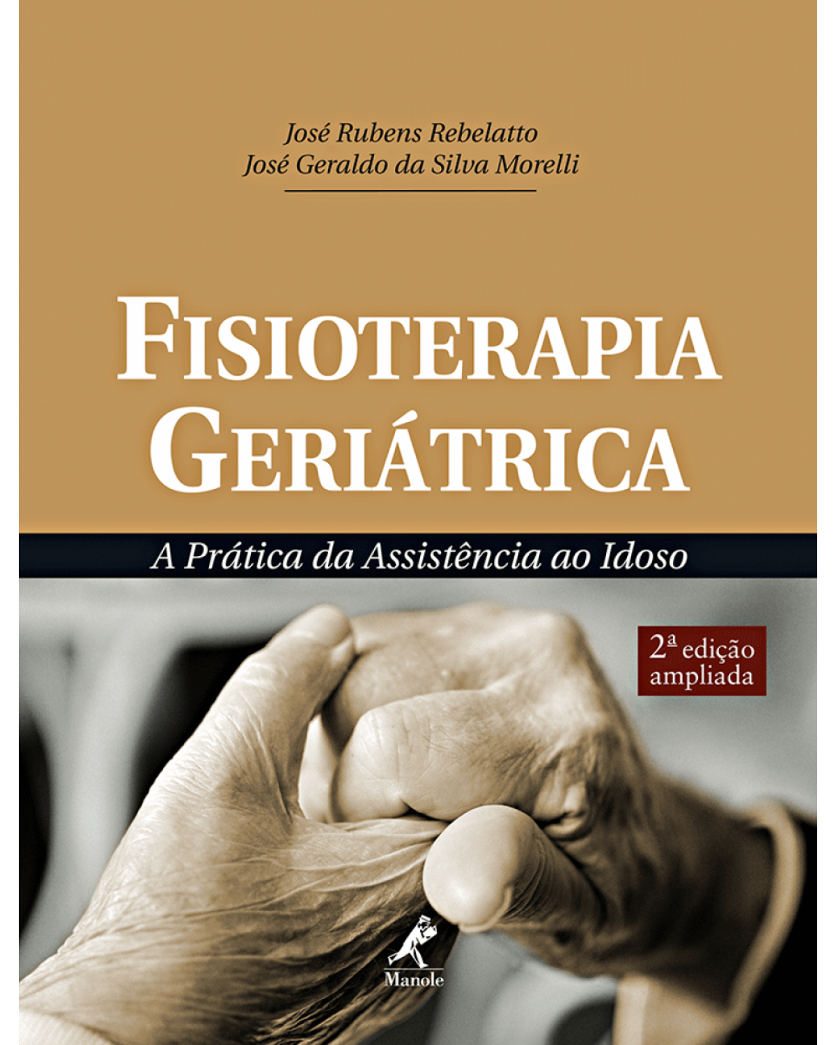 Fisioterapia geriátrica - A prática da assistência ao idoso - 2ª Edição | 2007