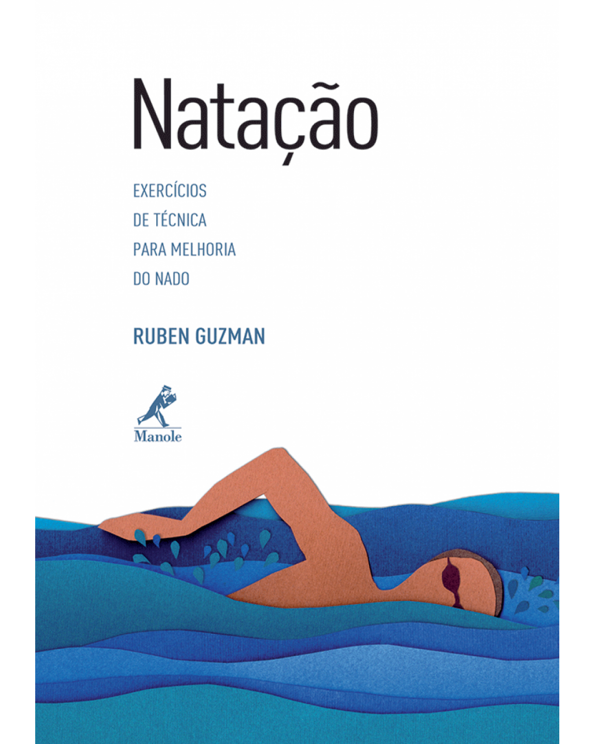 Natação - Exercícios de técnica para melhoria do nado - 1ª Edição | 2008