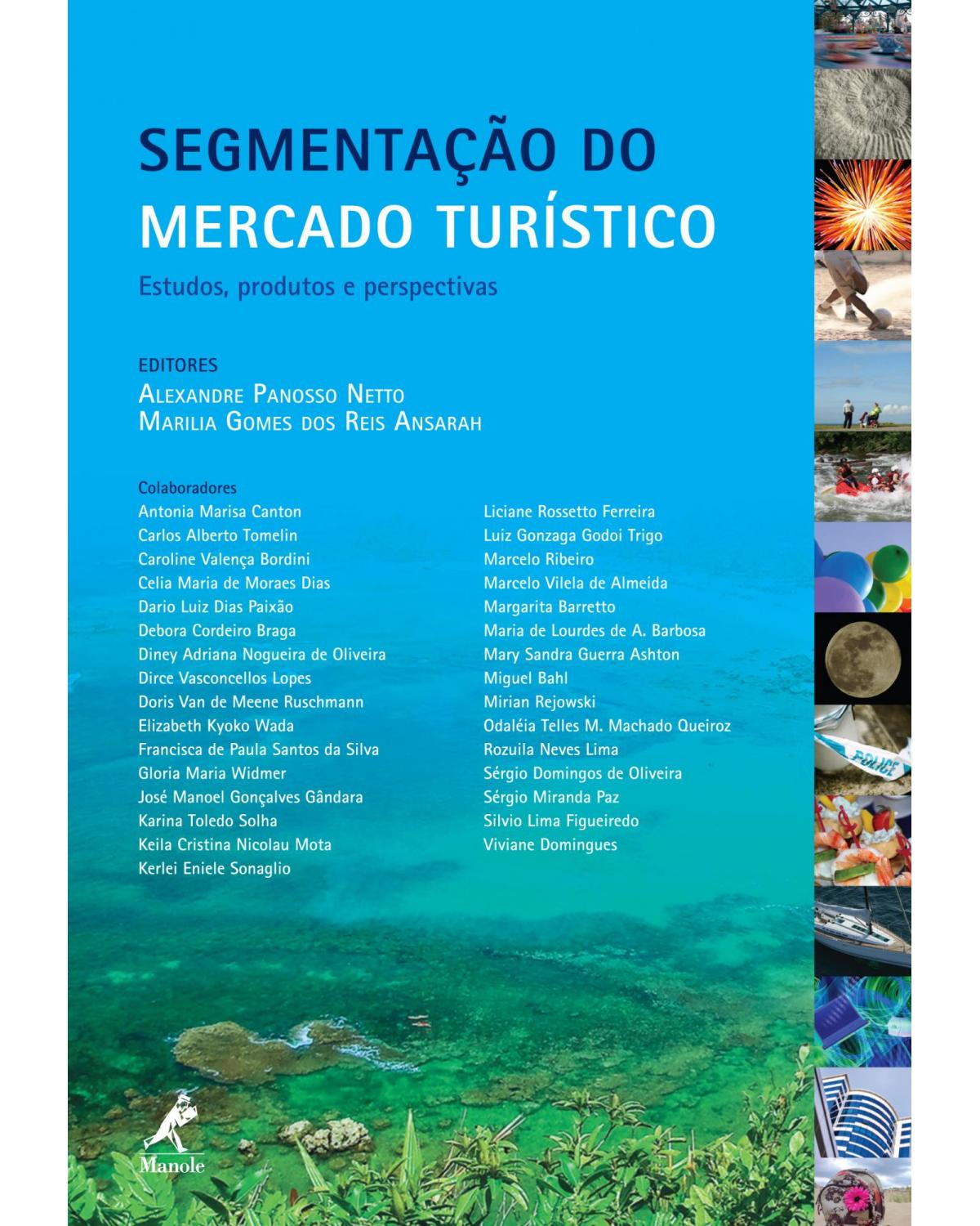 Segmentação do mercado turístico - estudos, produtos e perspectivas - 1ª Edição | 2008