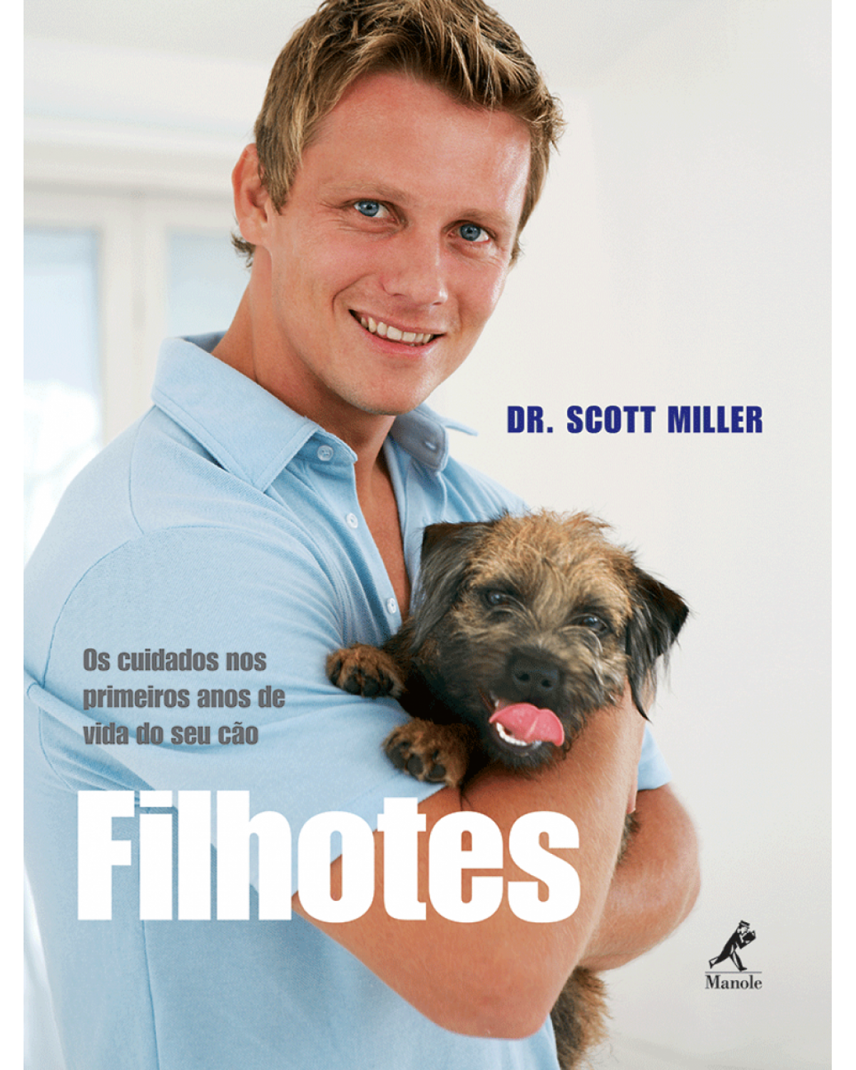 Filhotes - Os cuidados nos primeiros anos de vida do seu cão - 1ª Edição | 2008