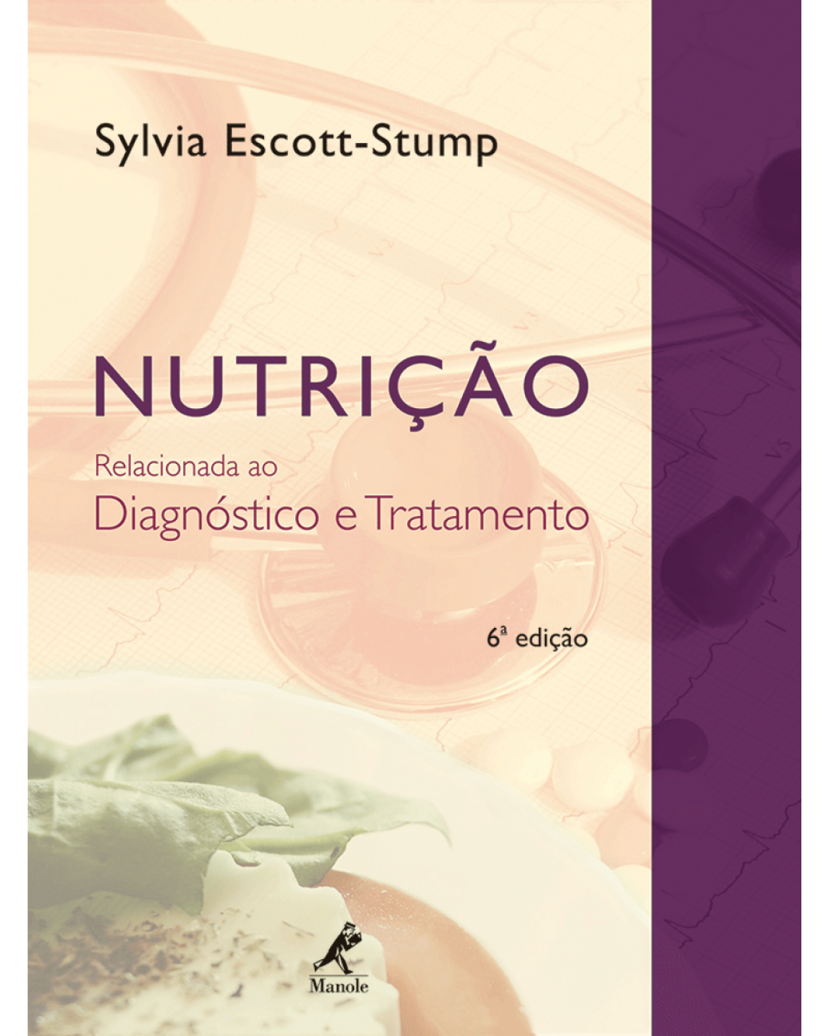 Nutrição relacionada ao diagnóstico e tratamento - 6ª Edição | 2011