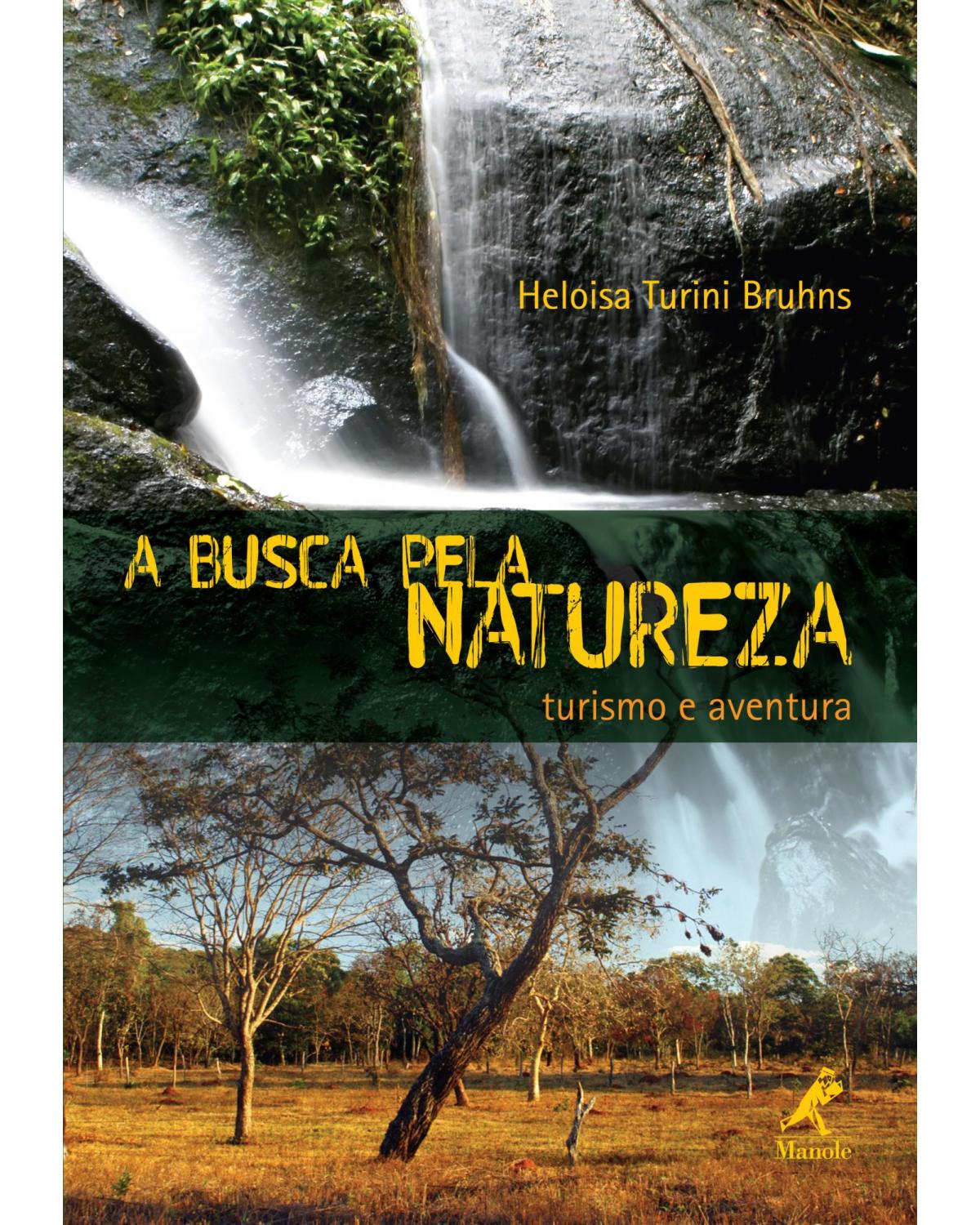 A busca pela natureza - turismo e aventura - 1ª Edição | 2009