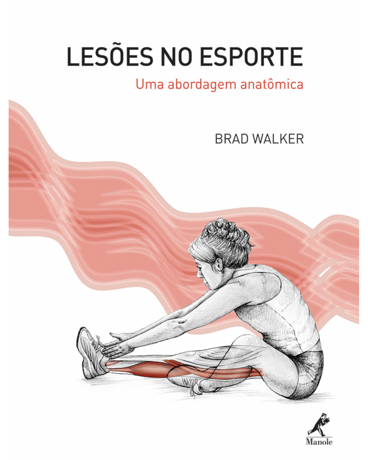 Lesões no esporte - Uma abordagem anatômica - 1ª Edição | 2011