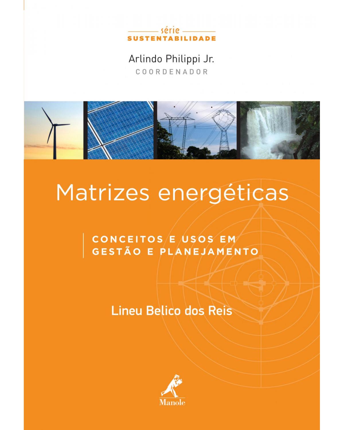 Matrizes energéticas - conceitos e usos em gestão e planejamento - 1ª Edição | 2011