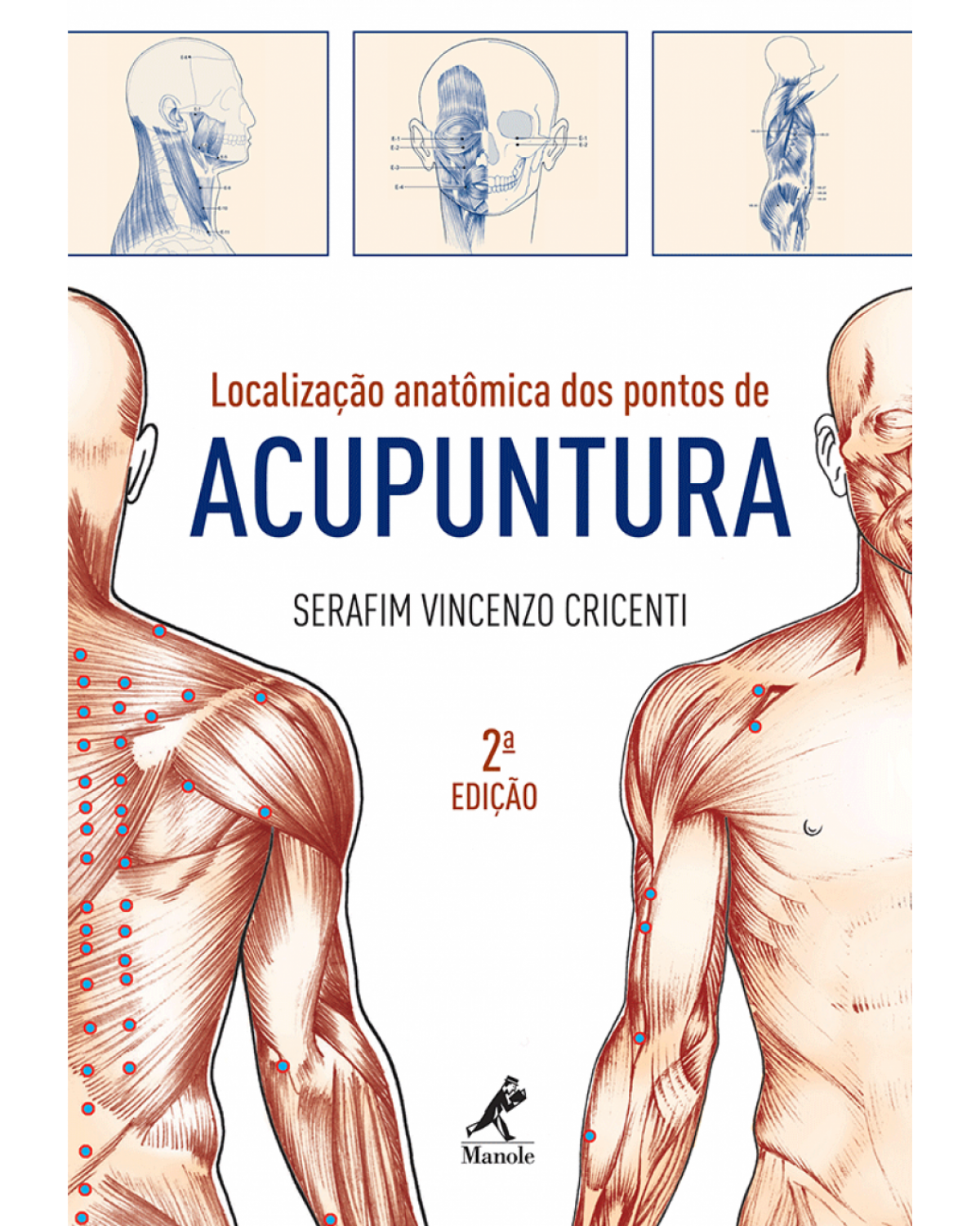 Localização anatômica dos pontos de acupuntura - 2ª Edição | 2010