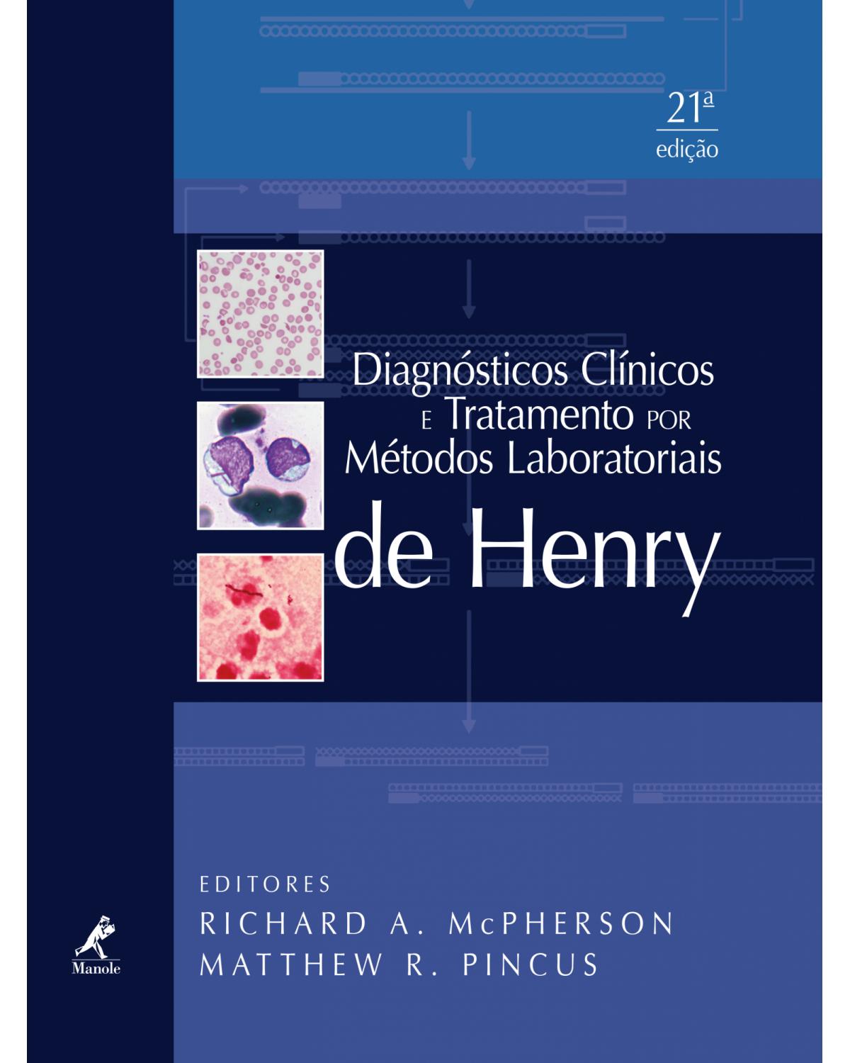 Diagnósticos clínicos e tratamento por métodos laboratoriais de Henry - 21ª Edição | 2013