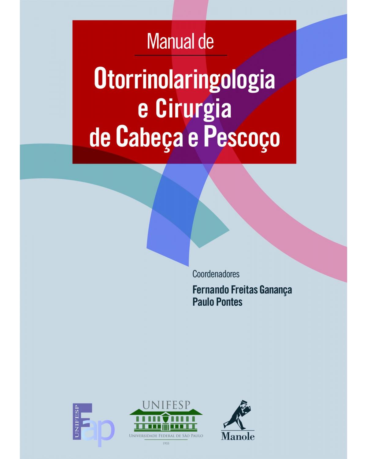 Manual de otorrinolaringologia e cirurgia de cabeça e pescoço - 1ª Edição | 2010