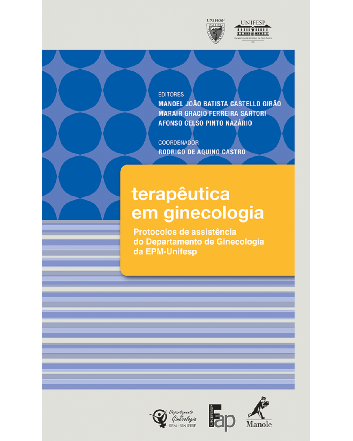 Terapêutica em ginecologia - Protocolos de assistência do Departamento de Ginecologia da EPM-Unifesp - 1ª Edição | 2012