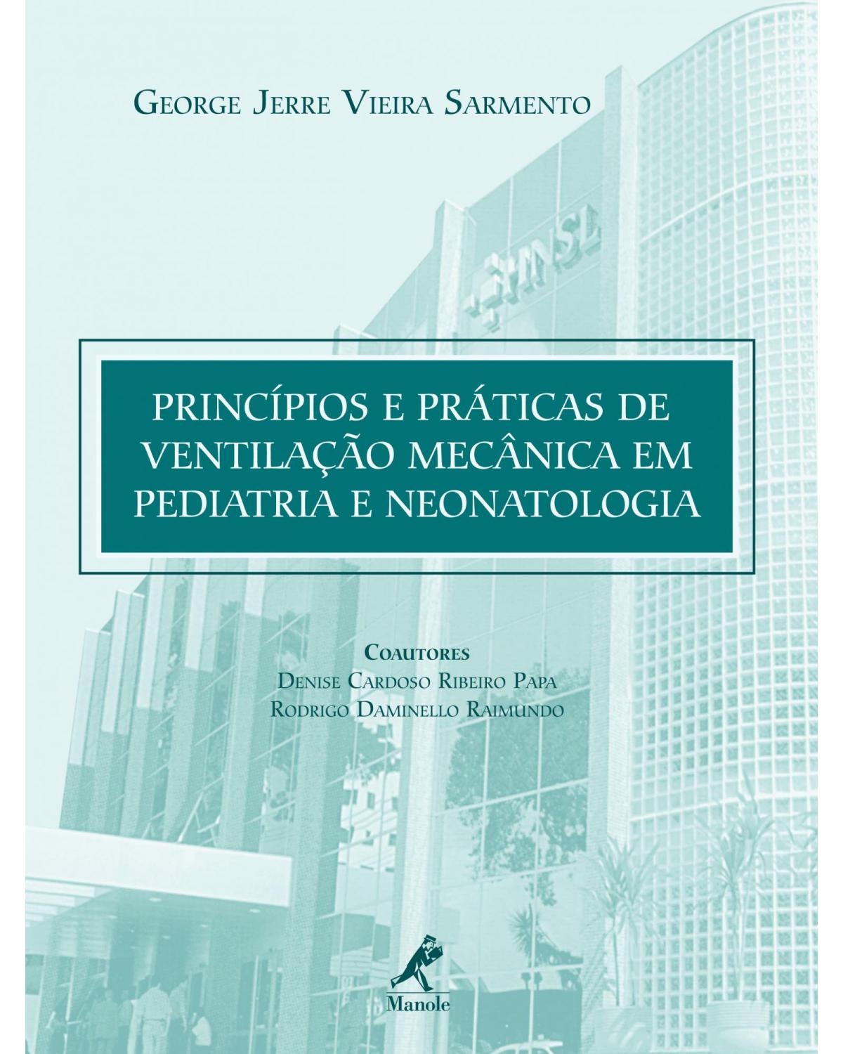 Princípios e práticas de ventilação mecânica em pediatria e neonatologia - 1ª Edição | 2010