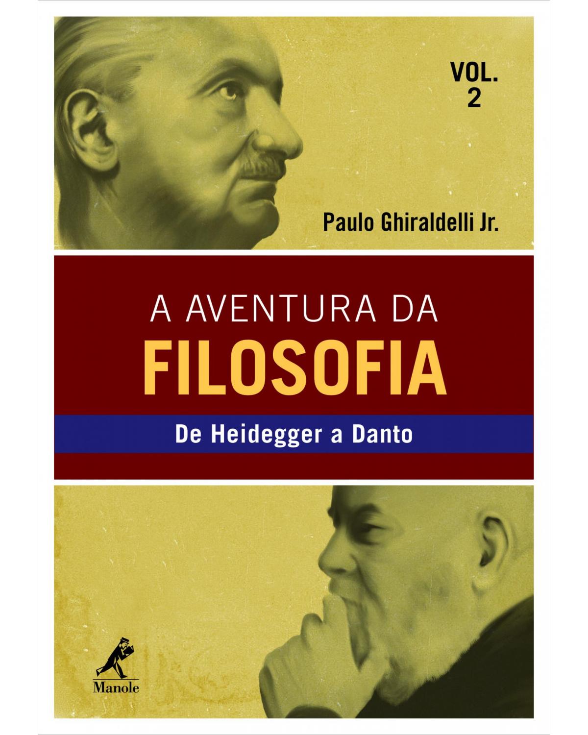 A aventura da filosofia - Volume 2: de Heidegger a Danto - 1ª Edição | 2011