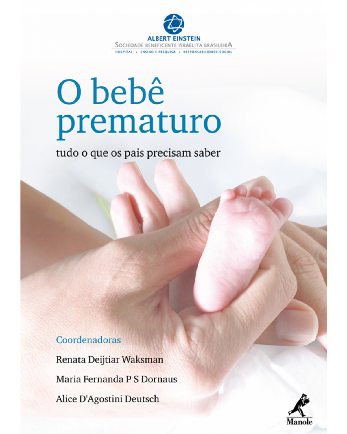 O bebê prematuro - Tudo o que os pais precisam saber - 1ª Edição | 2013