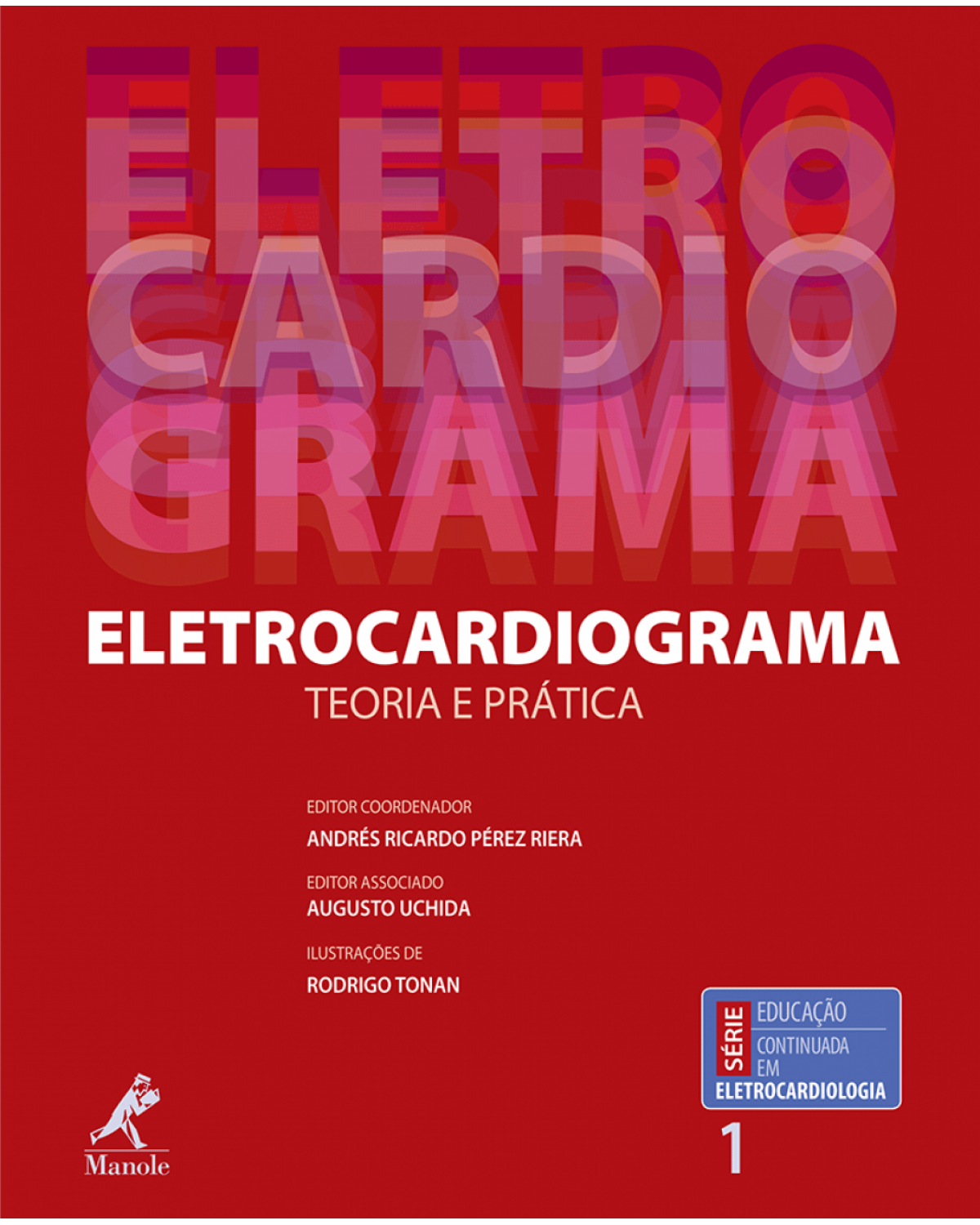 Eletrocardiograma - Volume 1: Teoria e prática - 1ª Edição | 2010