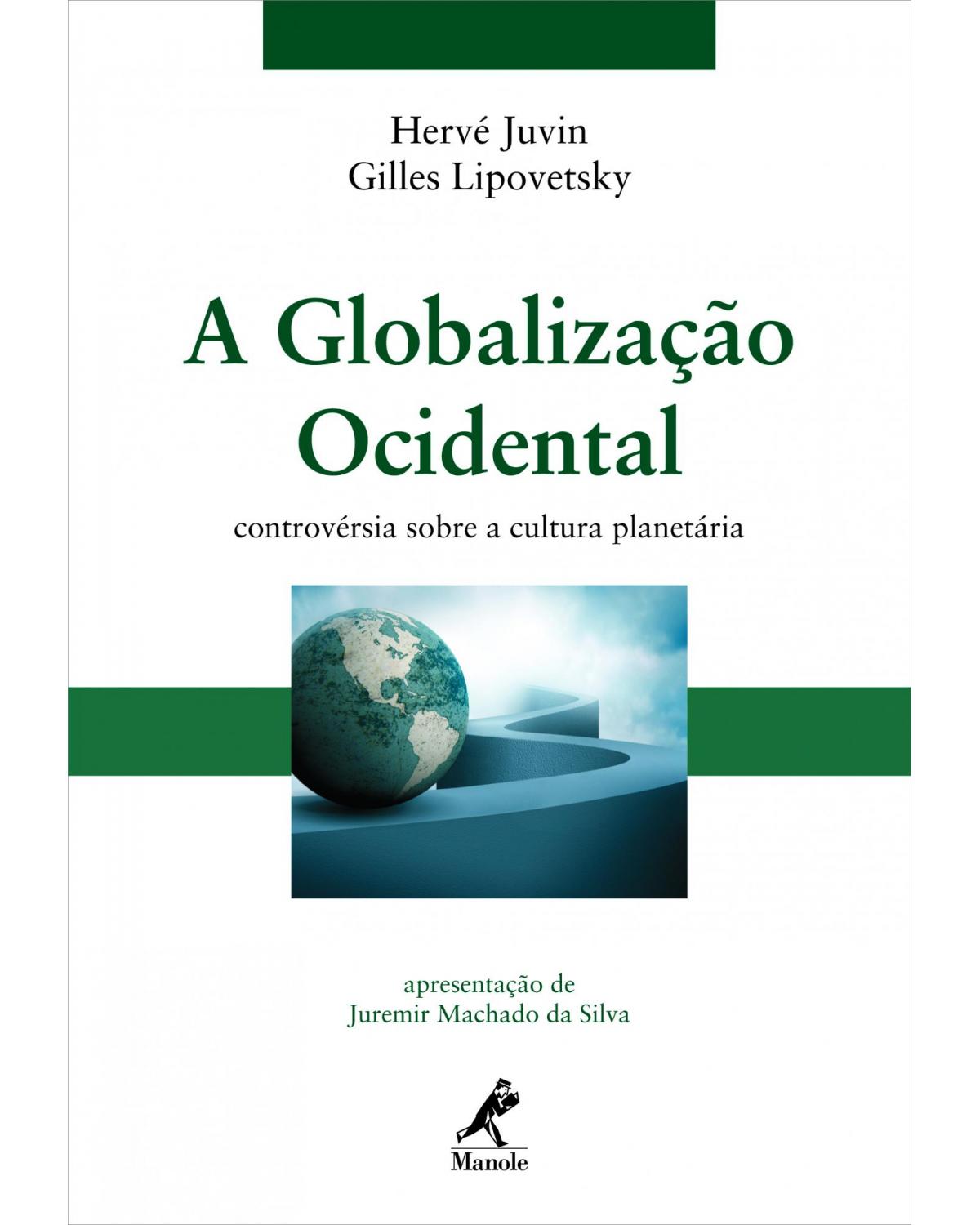 A globalização ocidental - controvérsia sobre a cultura planetária - 1ª Edição | 2011