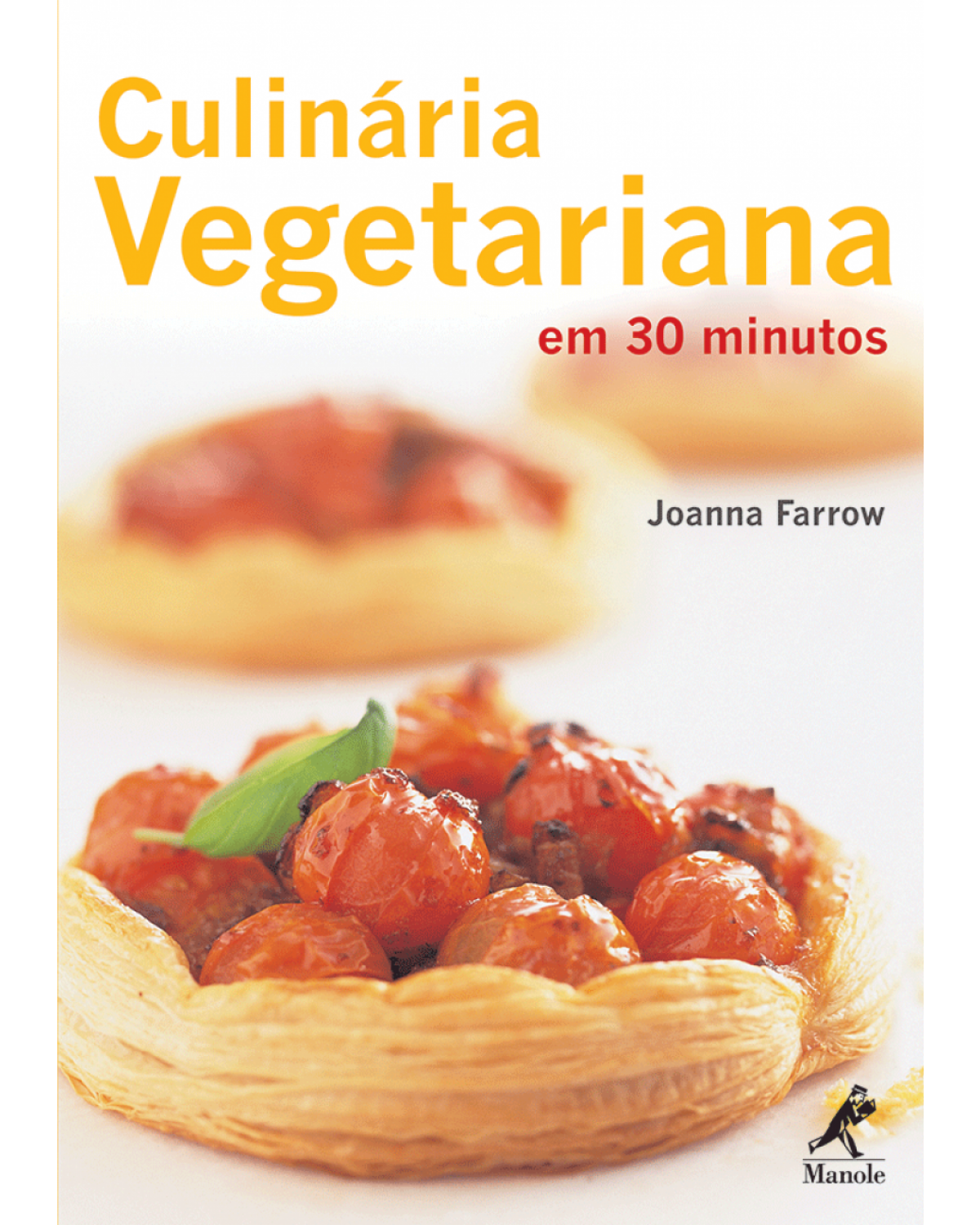 Culinária vegetariana em 30 minutos - 1ª Edição | 2011