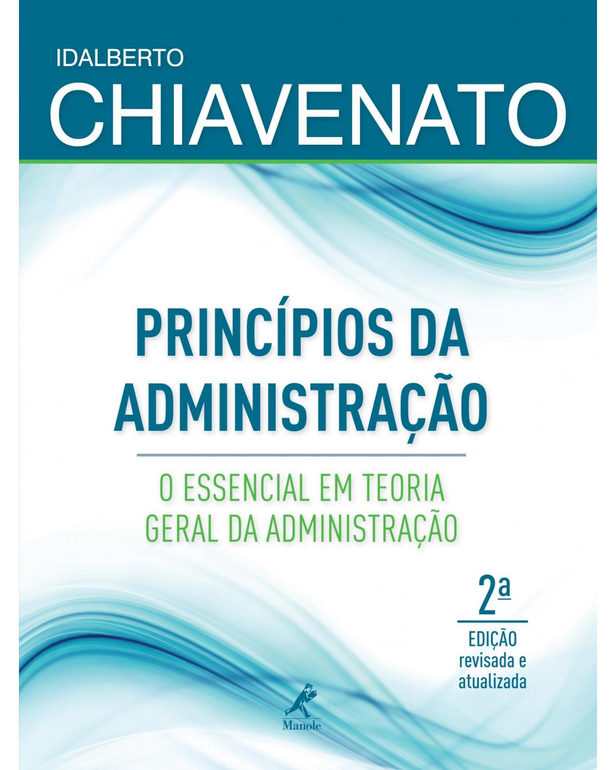 Princípios da administração - o essencial em teoria geral da administração - 2ª Edição | 2012