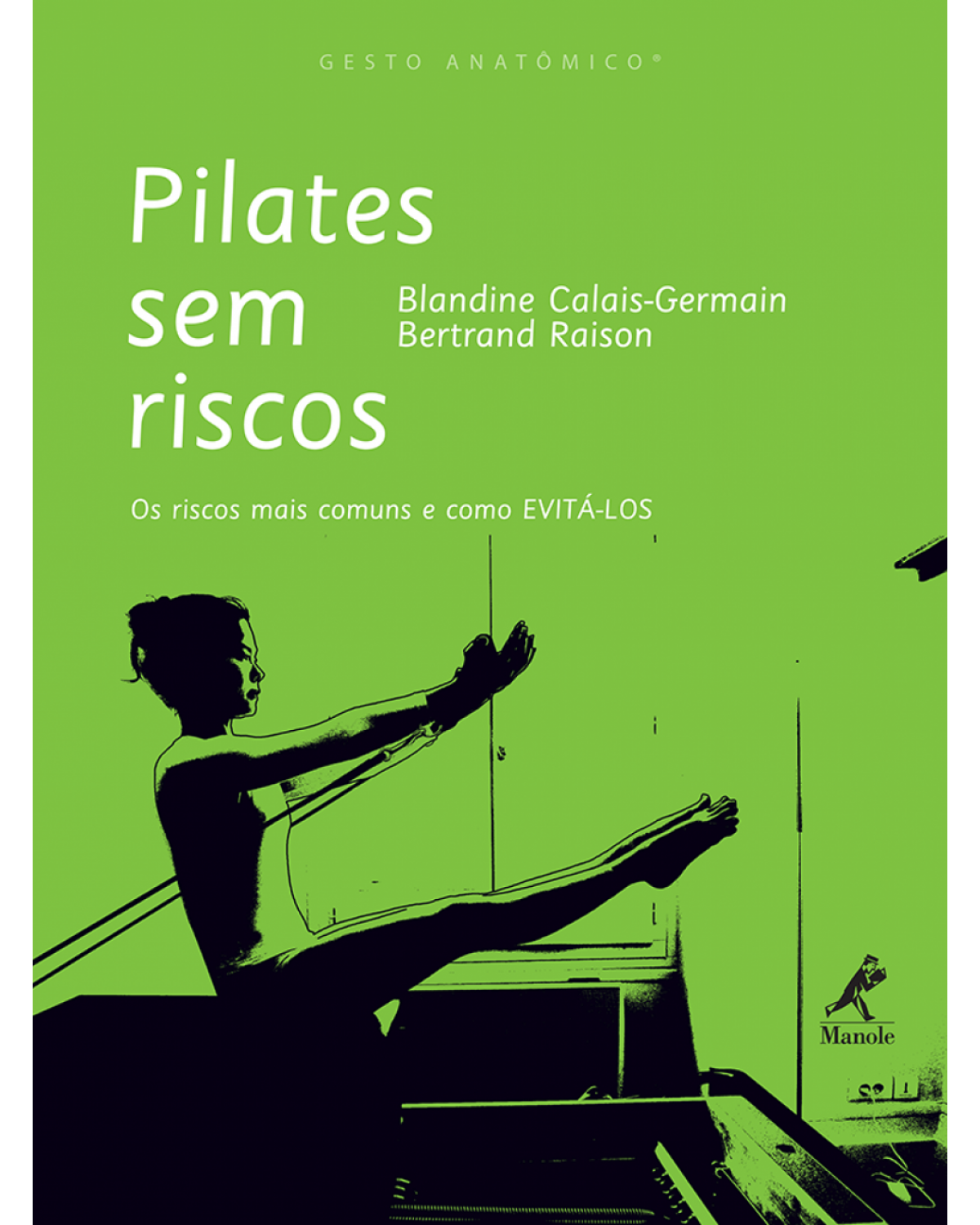 Pilates sem riscos - Os riscos mais comuns e como evitá-los - 1ª Edição | 2012