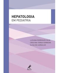 Hepatologia em pediatria - 1ª Edição | 2011