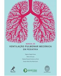 Manual de ventilação pulmonar mecânica em pediatria - 1ª Edição | 2012