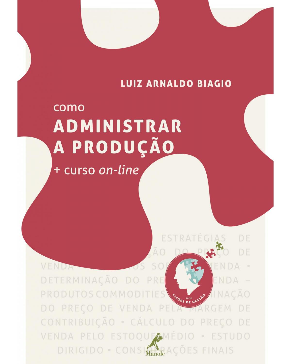 Como administrar a produção + curso on-line - 1ª Edição | 2014